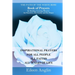 The Path of the White Rose Book of Prayers Invocations for Healing, Creating Miracles for Ourselves, Our Family and Our Planet: Powerful Inspirational