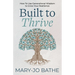 Built to Thrive: How to Use Generational Wisdom to Grow Your Resilience