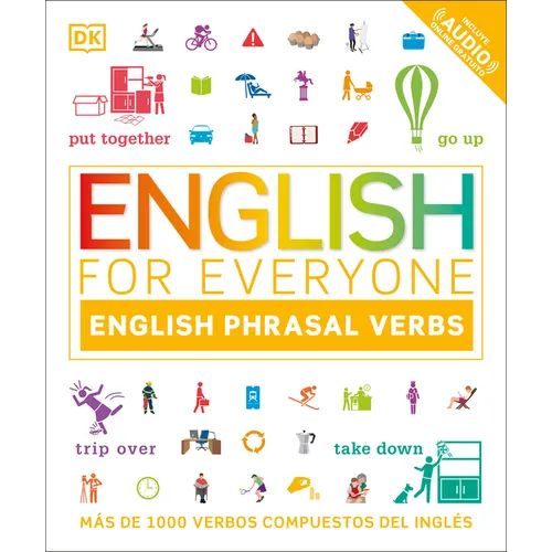 English for Everyone English Phrasal Verbs: Más de 1000 Verbos Compuestos del Inglés