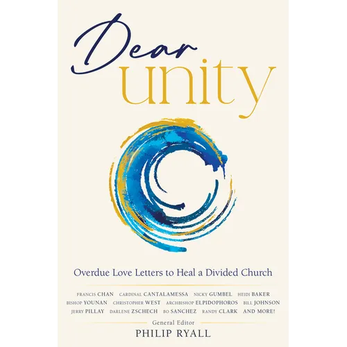 Dear Unity: Overdue Love Letters to Heal a Divided Church