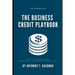 The Business Credit Playbook: How to Get Business Credit Regardless of Your Personal Credit Score