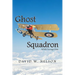 Ghost Squadron: Wwii Teenage Pilot