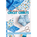 The Unofficial Book Of Cricut Crafts Discover The Tips And Tricks For Your Innovative Cricut Designs: Cricut Tips