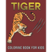 Tiger Coloring Book For Kids: cool Tiger Designs