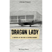 Dragon Lady: A History of the 1960 U-2 Spying Incident