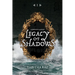 Legacy of Shadows