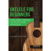 Ukulele for Beginners: Tips and Tricks to Play the Ukulele