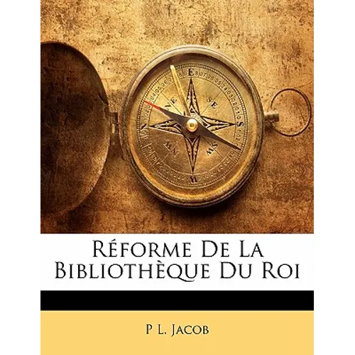 Réforme De La Bibliothèque Du Roi