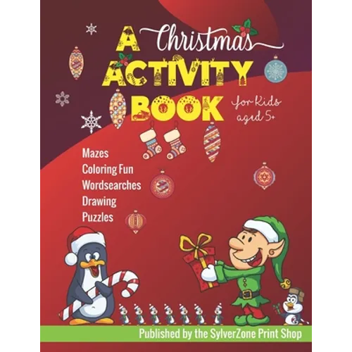 A Christmas Activity Book - For Kids Aged 5+: Holiday fun for the little ones!