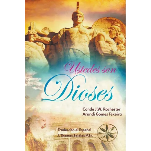 ¡Ustedes son Dioses!