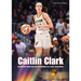 Caitlin Clark: Basketball Superstar and Inspiration for a New Generation