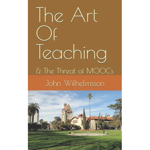 The Art Of Teaching: & The Threat of MOOCs