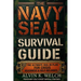 The Navy Seal's Survival Guide: The Ultimate Bug-In Plan for Crisis Readiness & Self-Reliance