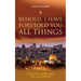 Behold, I Have Foretold You All Things: A study of Israel and the millennium
