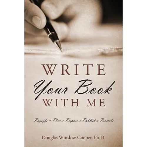 Write Your Book with Me: Payoffs = Plan x Prepare x Publish x Promote