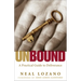 Unbound: A Practical Guide to Deliverance from Evil Spirits
