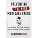 Preventing the Next Mortgage Crisis: The Meltdown, the Federal Response, and the Future of Housing in America