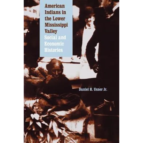 American Indians in the Lower Mississippi Valley: Social and Economic Histories