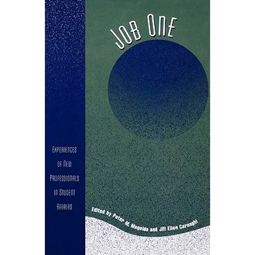 Job One: Experiences of New Professionals in Student Affairs