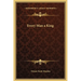 Every Man a King