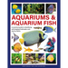 Aquariums & Aquarium Fish: A Practical Guide to Identifying and Keeping Freshwater and Marine Fishes