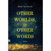 Other Worlds, In Other Words
