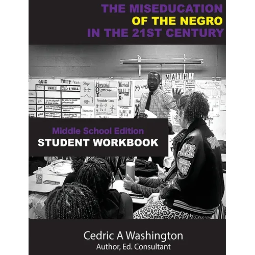 The MISEDCUATION of the Negro in the 21st Century- Middle School Student Workbook
