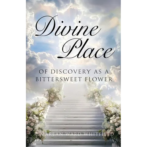 Divine Place of Discovery As a Bittersweet Flower