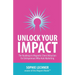 Unlock Your Impact: The Roadmap to Magnetic Client Attraction for Entrepreneurs Who Hate Marketing