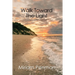 Walk Toward The Light: Surviving a New Age Cult