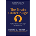 The Brain Under Siege: Solving the Mystery of Brain Disease, and How Scientists Are Following the Clues to a Cure