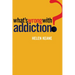 What's Wrong With Addiction