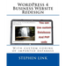 WordPress 4 Business Website Redesign: With custom coding of imported database
