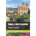 Tunisia, a Gem to Discover: Travel Guide