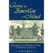 Creating the American Mind: Intellect and Politics in the Colonial Colleges