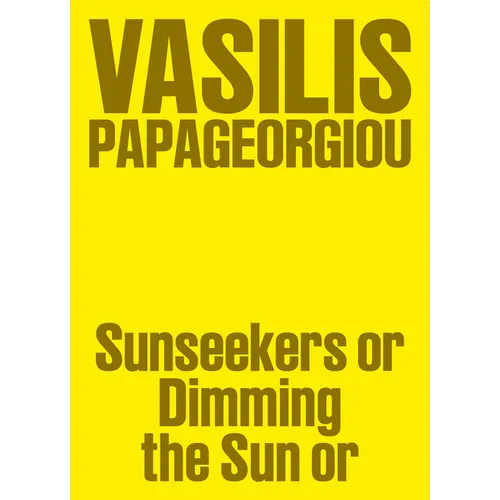 Vasilis Papageorgiou: Sunseekers or Dimming the Sun or