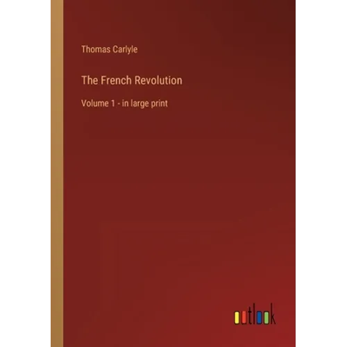 The French Revolution: Volume 1 - in large print