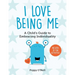 I Love Being Me: A Child's Guide to Embracing Individuality