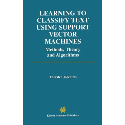 Learning to Classify Text Using Support Vector Machines