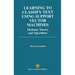 Learning to Classify Text Using Support Vector Machines