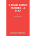 A Small Family Murder - A Play
