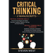 Critical Thinking: Improve Your Critical Thinking and Decision Making Skills: 2 Manuscripts