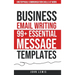 Business Email Writing: 99+ Essential Message Templates Unstoppable Communication Skills at Work