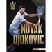 Meet Novak Djokovic: Tennis Superstar