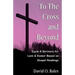 To the Cross and Beyond