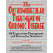 Orthomolecular Treatment of Chronic Disease: 65 Experts on Therapeutic and Preventive Nutrition
