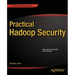 Practical Hadoop Security