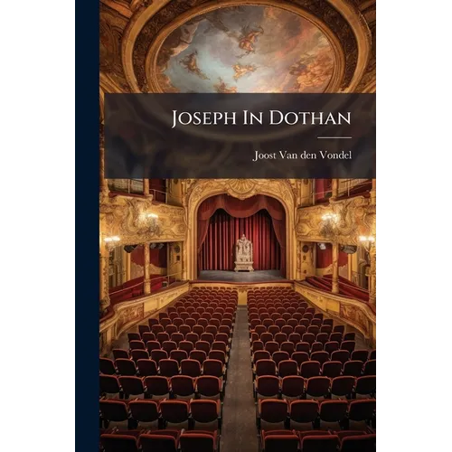 Joseph In Dothan: Treur-spel