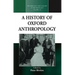 A History of Oxford Anthropology