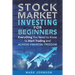 Stock Market Investing for Beginners: Everything You Need to Know to Start Trading and Achieve Financial Freedom